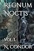 Regnum Noctis: Vol. I.