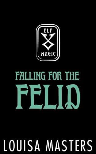 Falling for the Felid (Elf Magic Book 3)