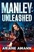 Manley: Unleashed: The Manl...