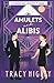 Amulets and Alibis: A Histo...