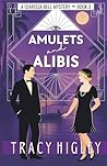 Amulets and Alibis: A Historical Mystery Romance in 1920s Egypt (The Clarissa Bell Mysteries)