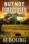 But Not Foreclose...