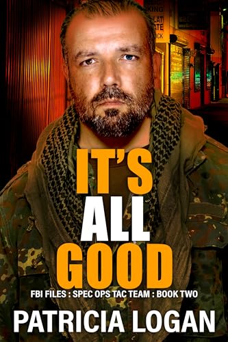 It's All Good (FBI Files Spec. Ops. Tac Team #2)