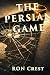 The Persian Game by Ron Crest