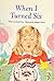 When I Turned Six (Voyages)