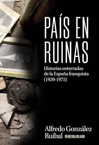 País en ruinas: Historias enterradas de la España franquista (1939-1975)