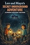 Leo and Maya's Secret Underground Adventure by Mohamed Samir