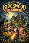 The Mystery of Blackwood Manor by Mohamed Samir