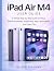 iPad Air M4 User Guide: A S...