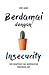 Berdamai dengan Insecurity:...