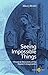 Seeing Impossible Things: Proust at the Limits of the Reader’s Imagination (University of Wales Press - Studies in Visual Culture)