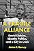 A Fragile Alliance: David Dinkins, Coalition Politics, and the Struggle to Govern a City in Crisis