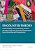 Encounter Theory: Understanding and Transforming Violence through Connection, Nonviolent Engagement, Interrelationship, and Humanization