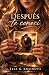 Después te conocí (Novela): Una novela romántica intensa donde nada es lo que parece (Spanish Edition)