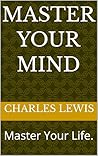 Master Your Mind : Master Your Life.