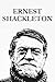 Ernest Shackleton: The Hear...