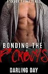 Bonding The F*ckboys: An m/m/m/m/f femdom short (F*ckboy Karma Book 4)