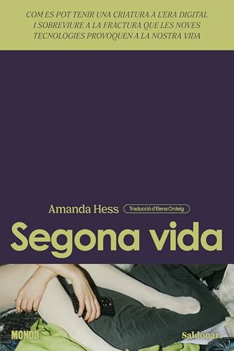 Segona vida: Com es pot tenir una criatura a l'era digital i sobreviure a la fractura que les noves tecnologies provoquen a la nostra vida (Monod Book 3) (Catalan Edition)