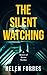 The Silent Watching by Helen Forbes