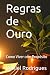 Regras de Ouro: Como Viver ...