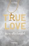 True Love: Bis in...