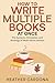 How to Write Multiple Books at Once: The Systems, Schedules, and Strategy of Multi-Series Writers