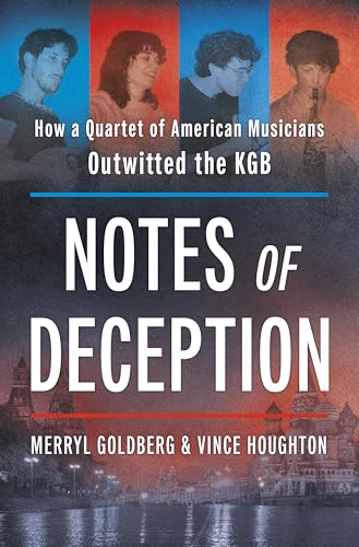 Notes of Deception: How a Quartet of American Musicians Outwitted the KGB (Kindle Edition)