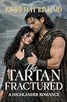 The Tartan Fractured: A Highland Clan War Romance (The Tartan Legacy Saga Book 2)