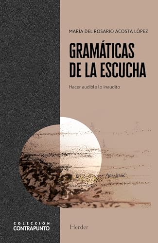 Gramáticas de la escucha: Hacer audible lo inaudito (Spanish Edition)