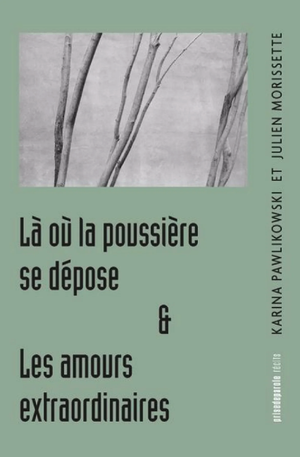 Là où poussière dépose & Les amours extraordinaires