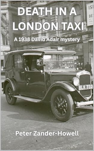 DEATH IN A LONDON TAXI: A 1938 David Adair mystery (David Adair series)