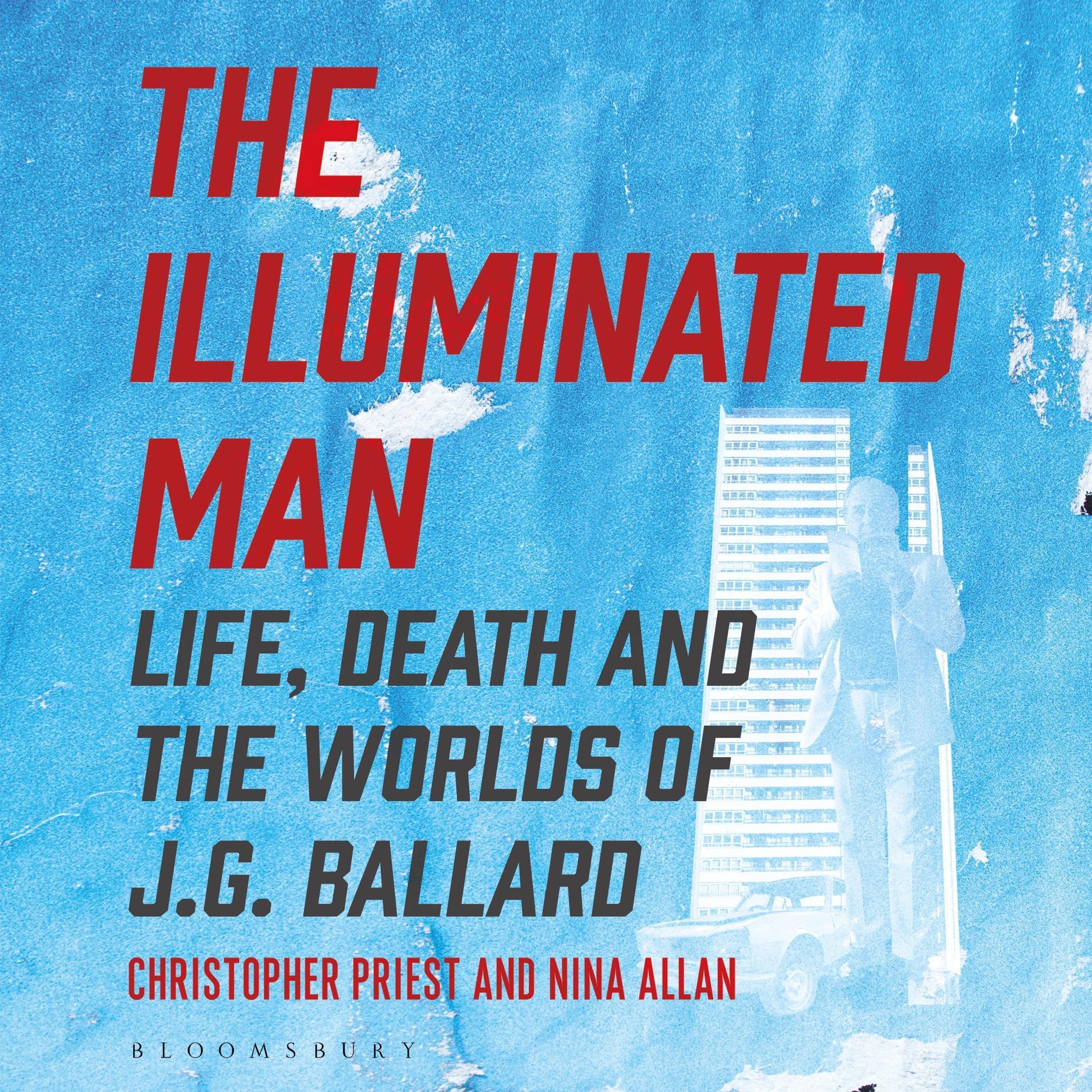 The Illuminated Man: Life, Death and the Worlds of J. G. Ballard (Audible Audio)