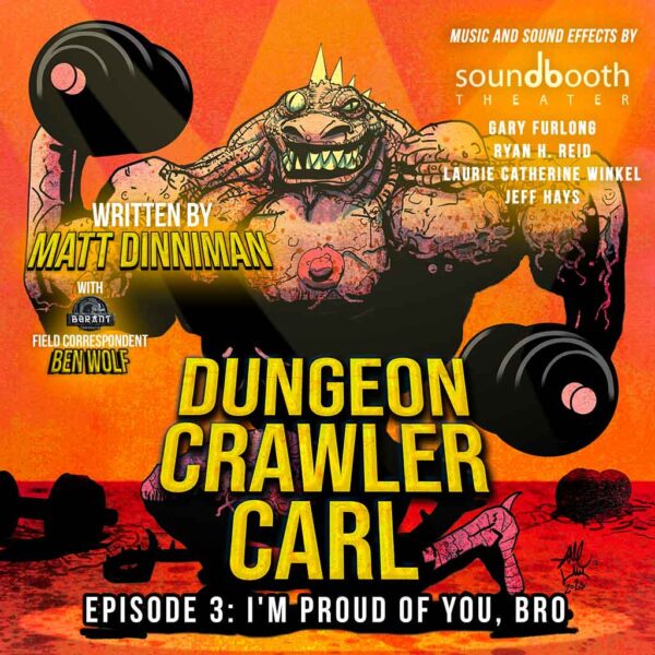 I’m Proud of You, Bro (Dungeon Crawler Carl Season 1, #3)