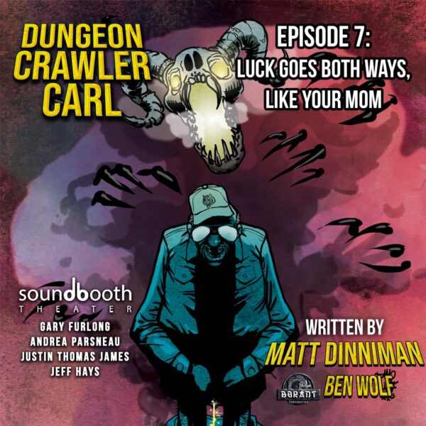 Luck Goes Both Ways, Like Your Mom (Dungeon Crawler Carl Season 1, #7)