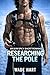 Researching The Pole by WADE HART