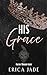 His Grace (Filthy Wicked Gods Book 1)