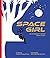 Space Girl : An Astronaut's Dream Takes Flight