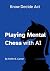 Playing Mental Chess with A...