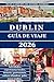 GUÍA DE VIAJE DE DUBLÍN (A ...