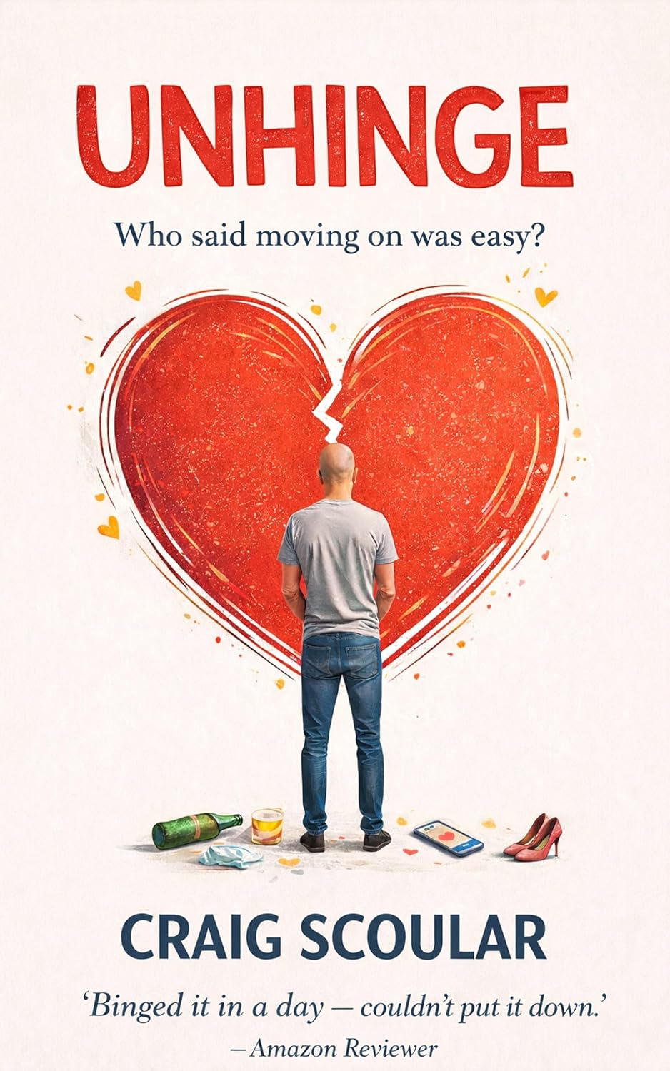 UNHINGE: A Hilarious and Heartfelt Story of Starting Over