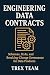 Engineering Data Contracts: Schemas, SLAs, and Breaking‑Change Governance for Data Products