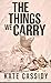 The Things We Carry by Kate Cassidy