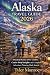 Alaska Travel Guide 2026: P...
