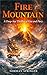 Fire Mountain: (Illustrated)