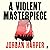 A Violent Masterpiece: 'This is THE noir novel for our times' New York Times