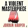 A Violent Masterp...