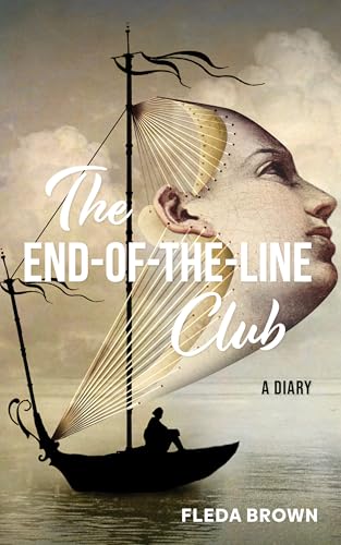 The End-of-the-Line Club: A Diary (Kindle Edition)