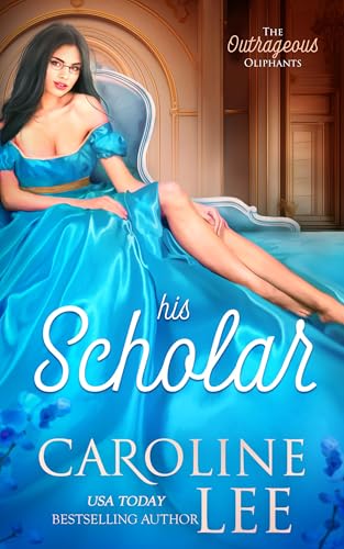 His Scholar (The Outrageous Oliphants #1)