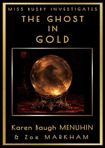 A Ghost in Gold (Miss Busby Investigates Book 6): A 1920s Cotswolds Murder Mystery