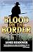Blood on the Border: A West...